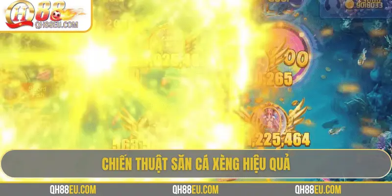 Chiến thuật bắn cá xèng hiệu quả