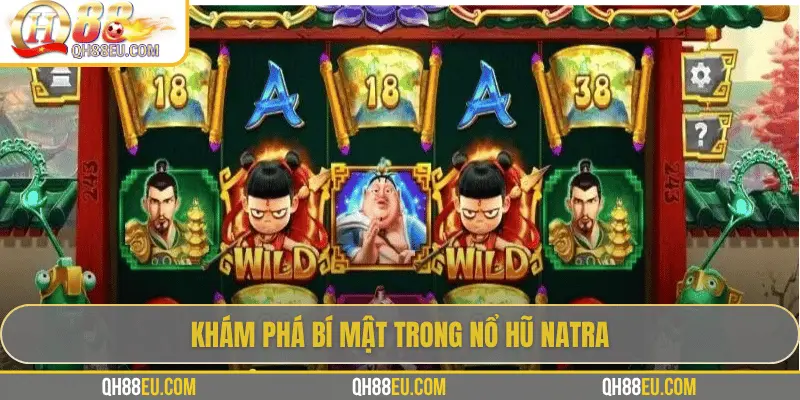 Khám phá bí mật trong nổ hũ Natra