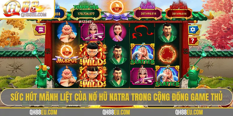 Sức hút mãnh liệt của nổ hũ Natra trong cộng đồng game thủ