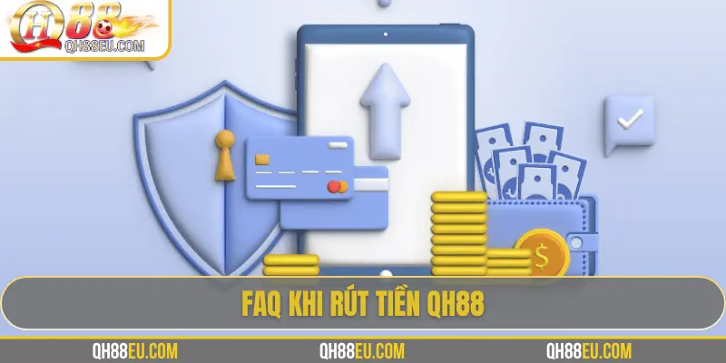 FAQ rút tiền QH88